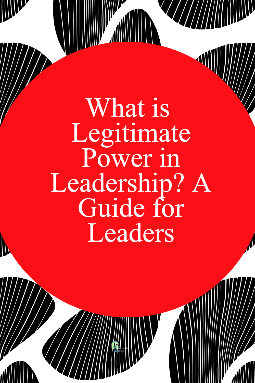 What is Legitimate Power in Leadership? A Guide for Leaders