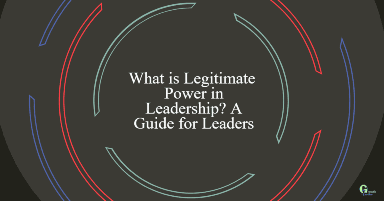 What is Legitimate Power in Leadership? A Guide for Leaders