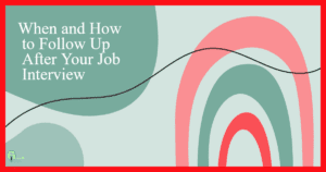 when and how to follow up after your job interview oarfv fbpost