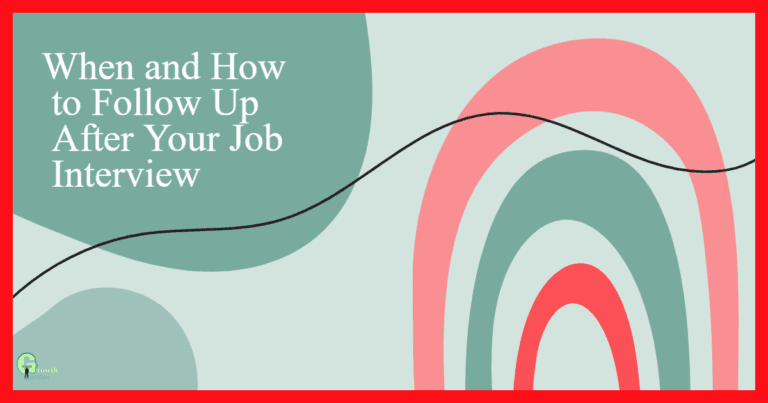 When and How to Follow Up After Your Job Interview