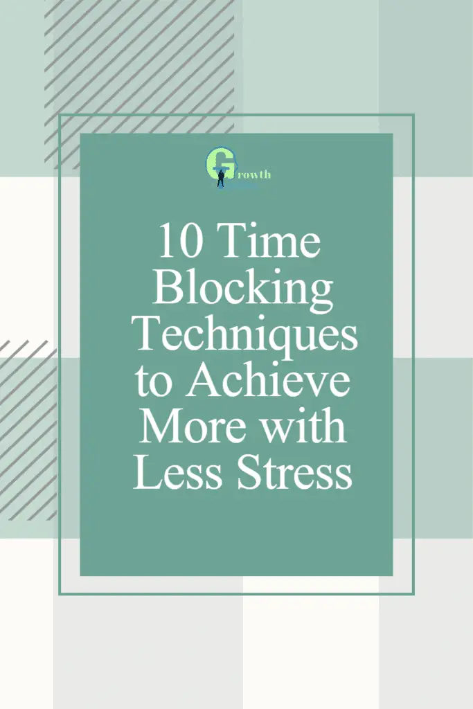 10 Time Blocking Techniques to Achieve More with Less Stress