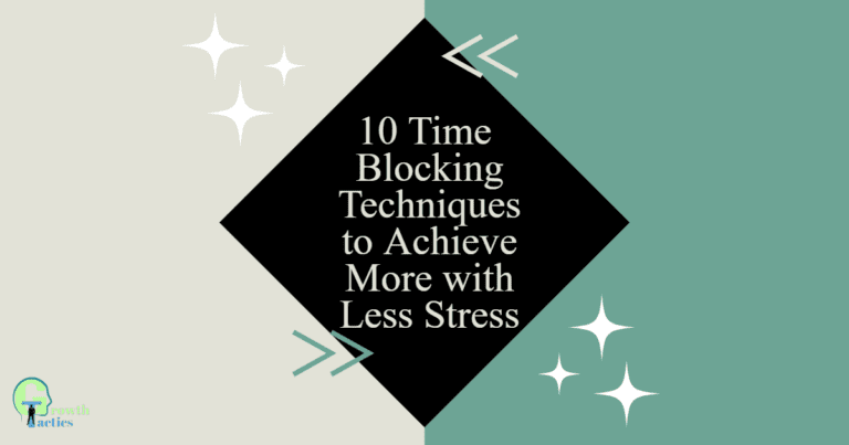 10 Time Blocking Techniques to Achieve More with Less Stress