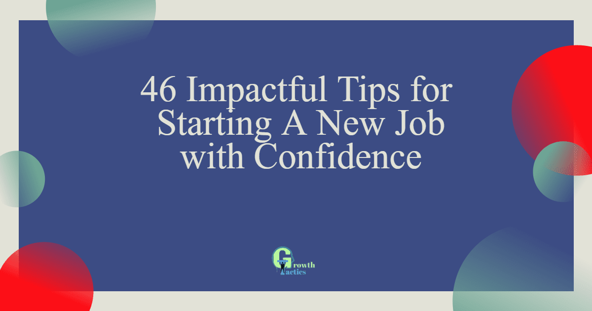 46 impactful tips for starting a new job with confidence axu0a fbpost