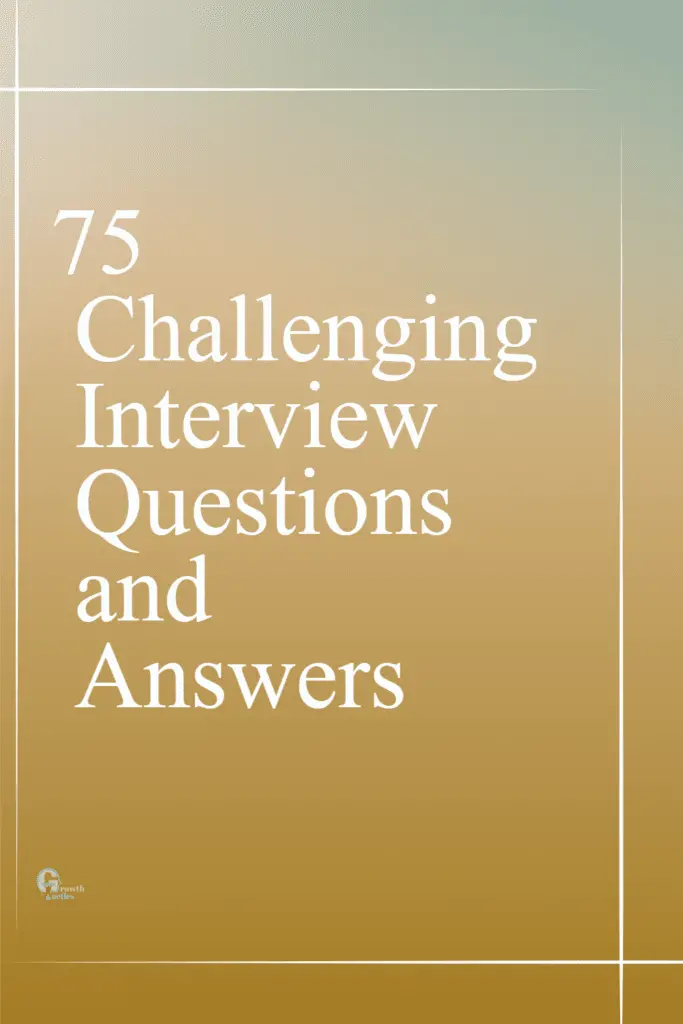 75 Challenging Interview Questions and Answers