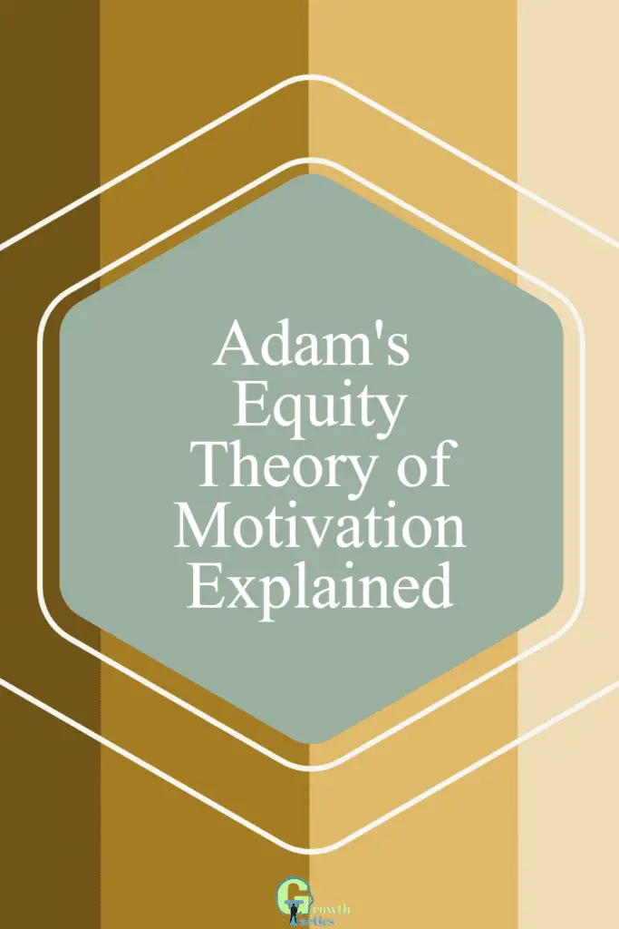 Adam’s Equity Theory of Motivation Explained