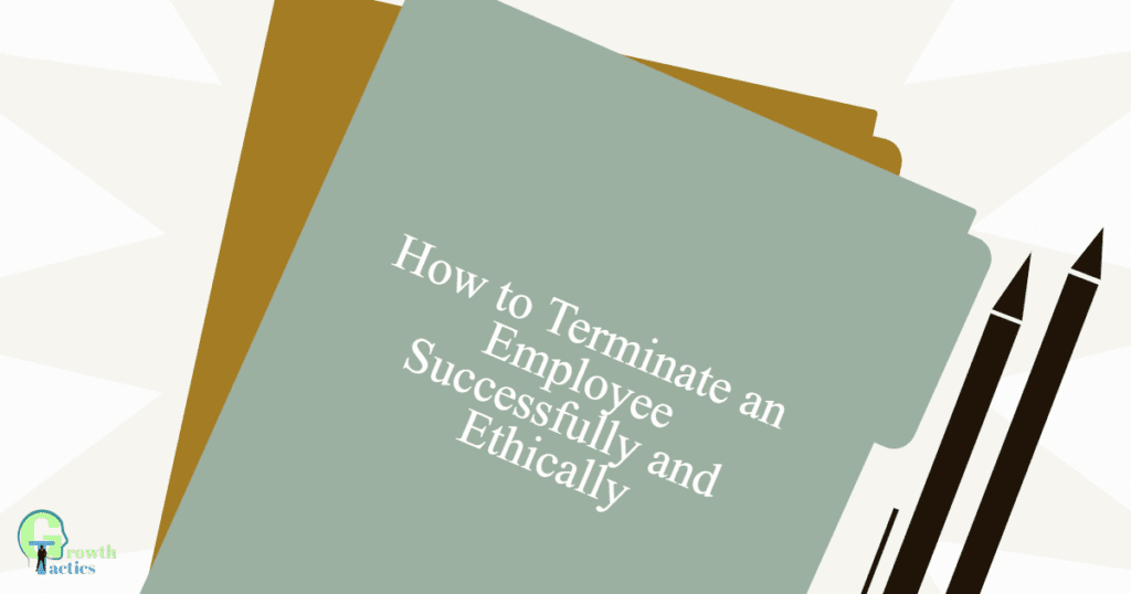 How to terminate an employee successfully and ethically