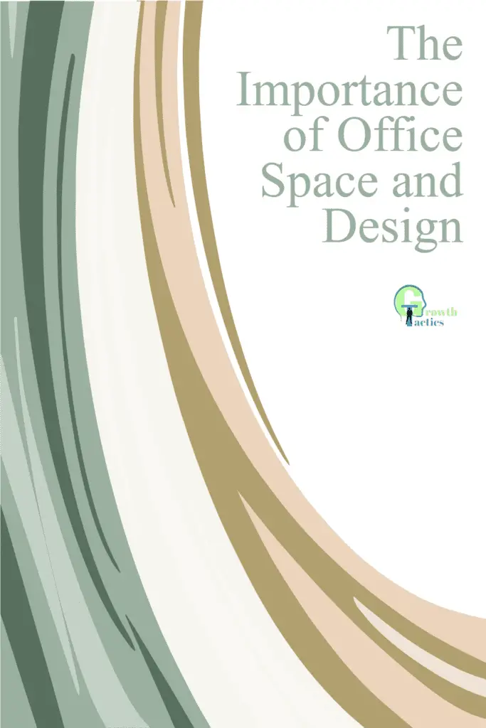 The Importance of Office Space and Design
