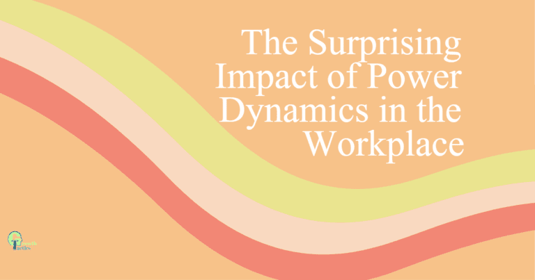 The Surprising Impact of Power Dynamics in the Workplace