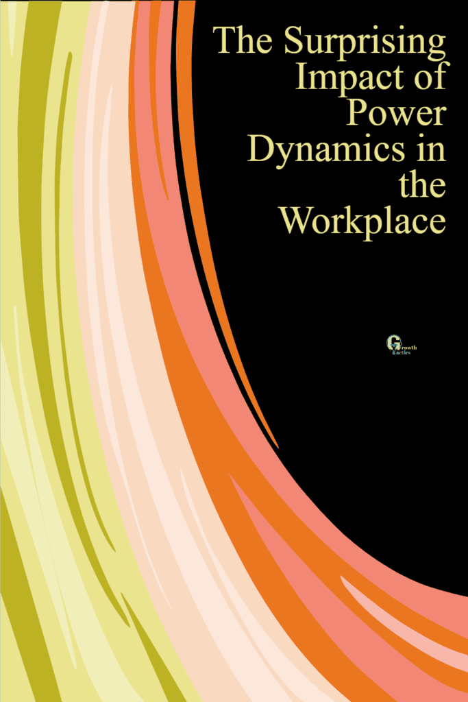 The Surprising Impact of Power Dynamics in the Workplace power dynamics in the workplace pin