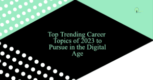 top trending career topics of 2023 to pursue in the digital age bwwj fbpost