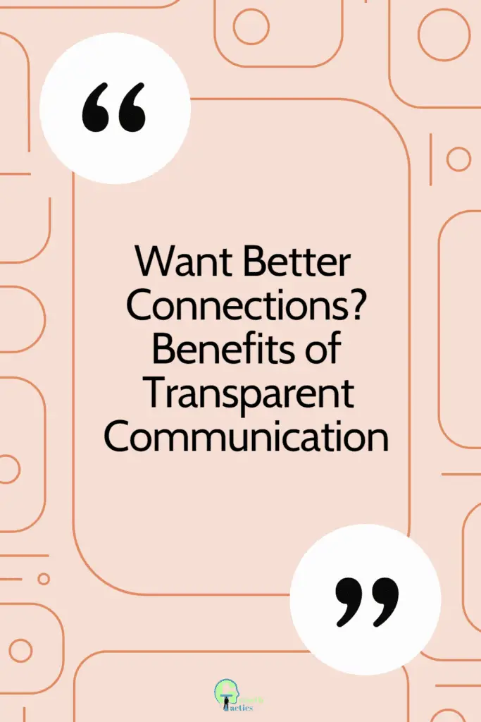 benefits of transparent communication pin