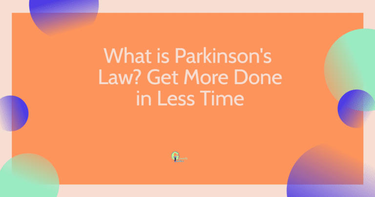 What is Parkinson’s Law? Get More Done in Less Time
