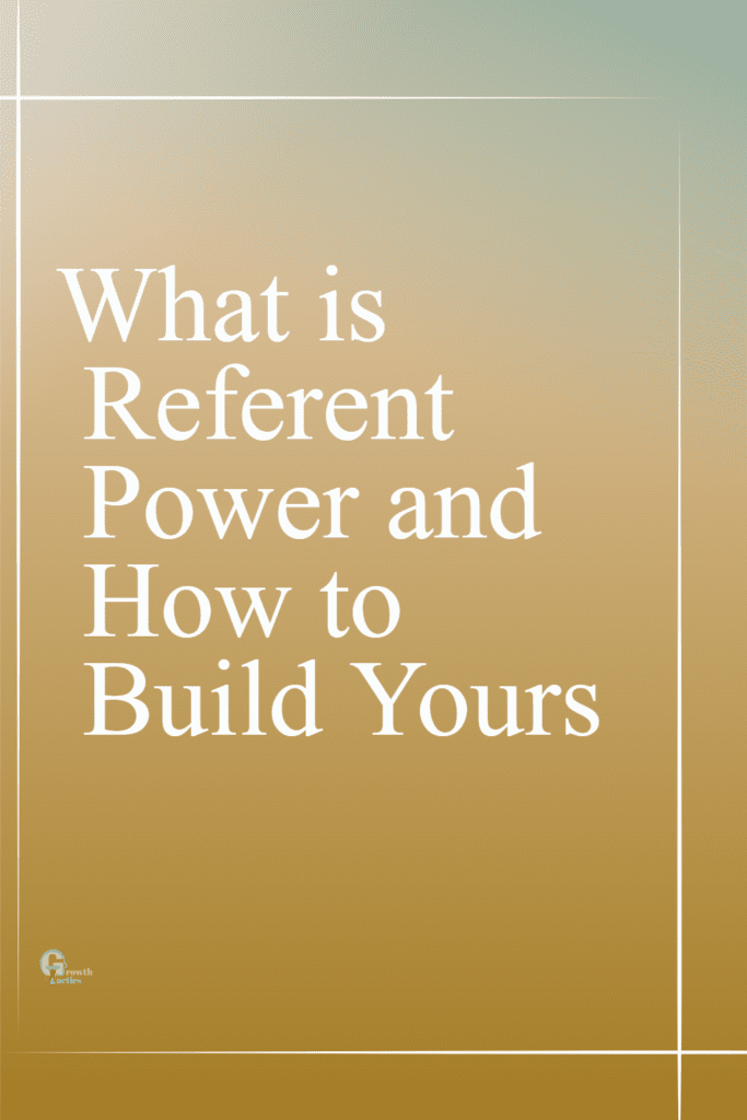 What is Referent Power? How Effectively to Build Yours referent power pin