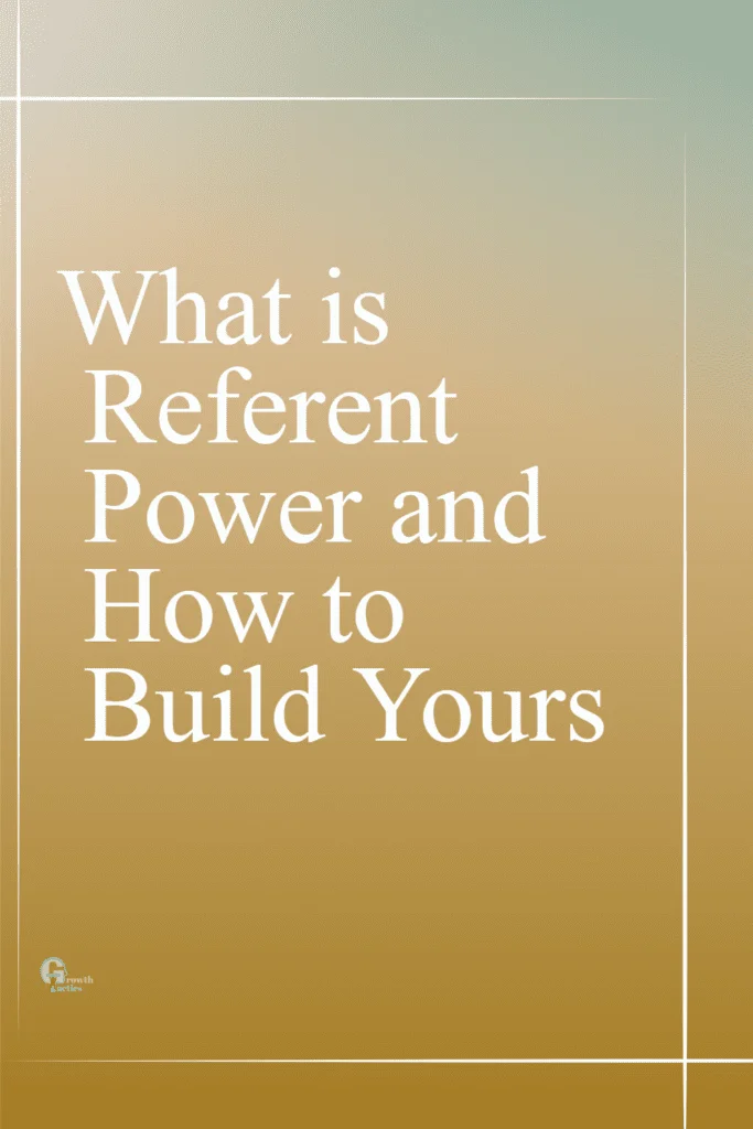 What is Referent Power? How Effectively to Build Yours referent power pin