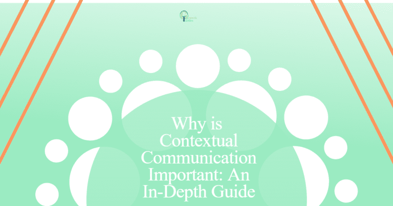 Why is Contextual Communication Important: An In-Depth Guide