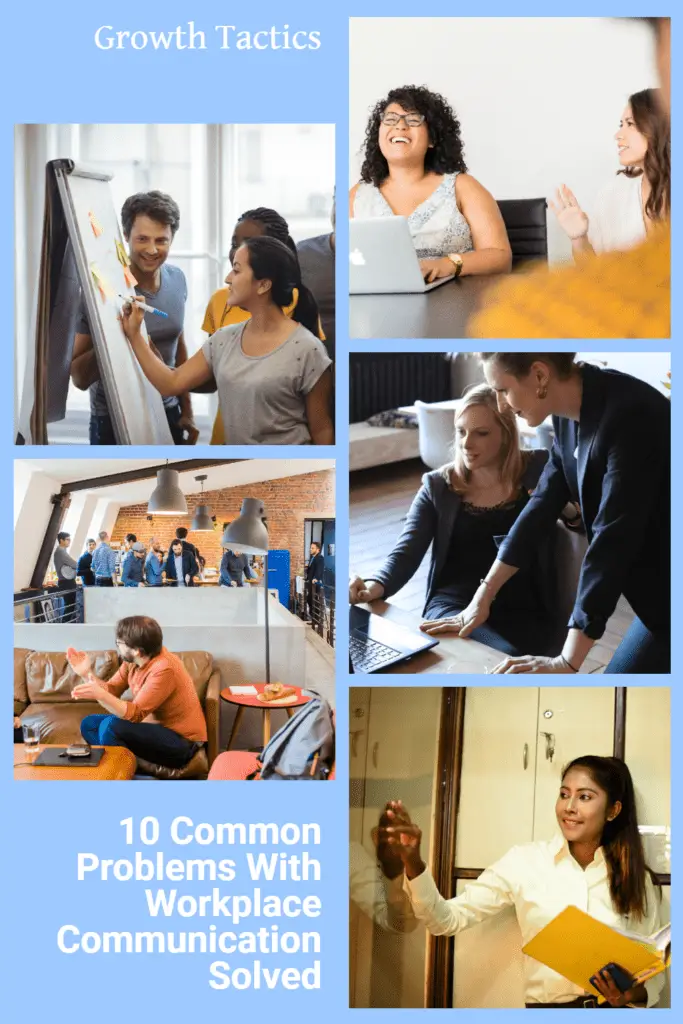 10 Common Problems With Workplace Communication Solved