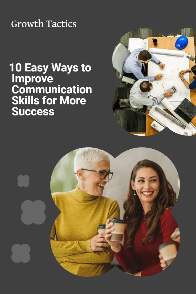 10 Easy Ways to Improve Communication Skills for More Success