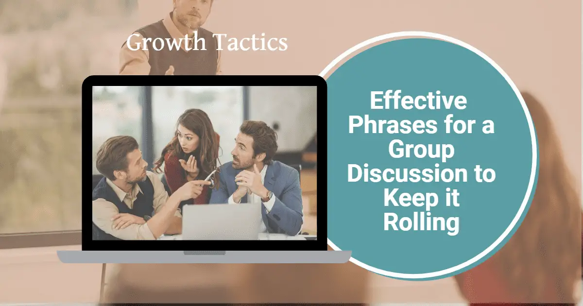Effective Phrases for a Group Discussion to Keep it Rolling