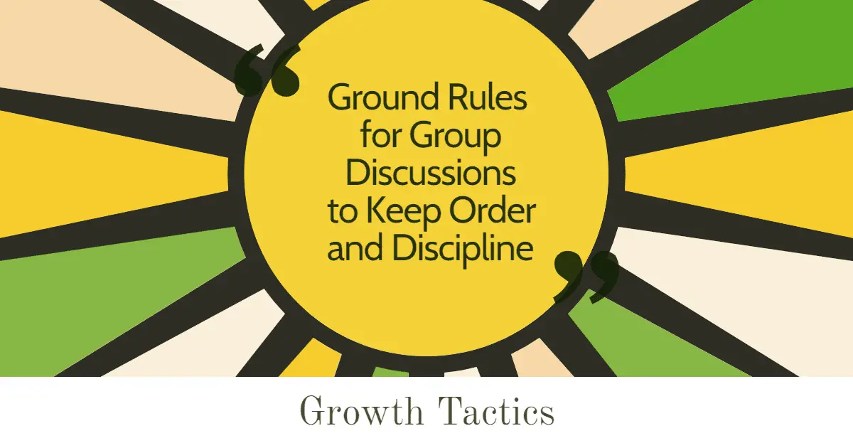 Ground Rules for Group Discussions to Keep Order and Discipline