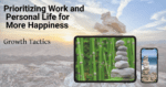Prioritizing Work and Personal Life for More Happiness