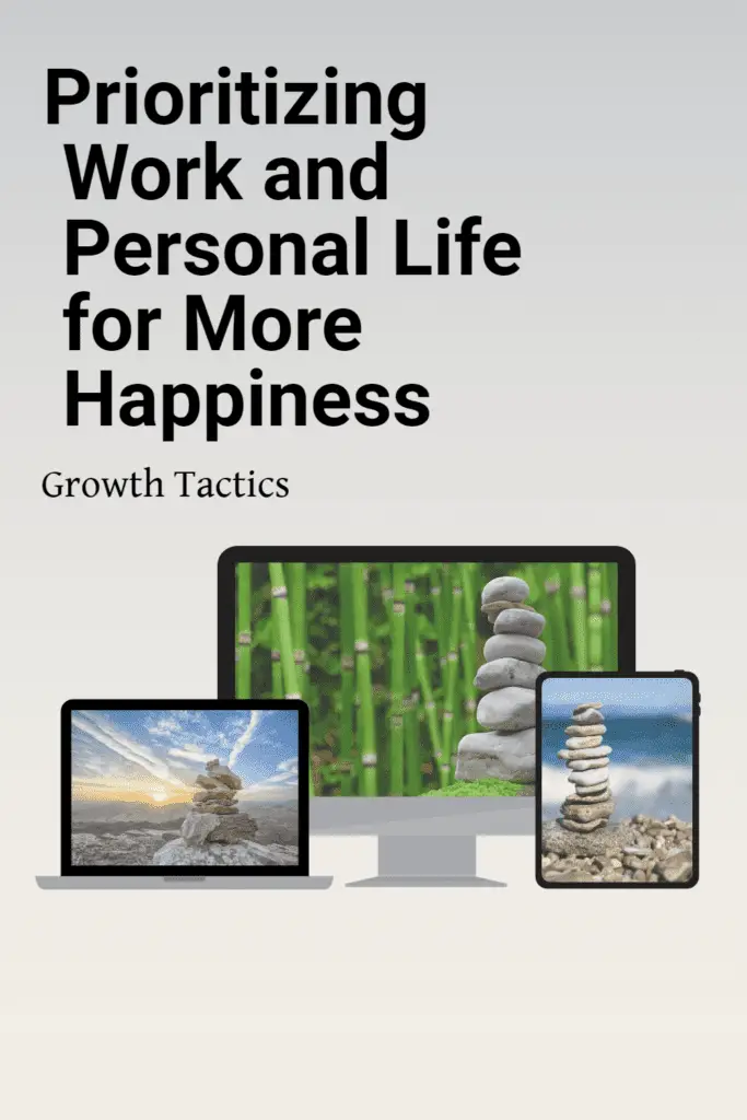 Prioritizing Work and Personal Life for More Happiness