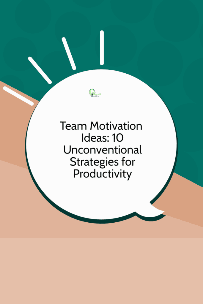 Team Motivation Ideas: 10 Unconventional Strategies for Productivity