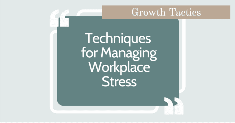 Techniques for Managing Workplace Stress