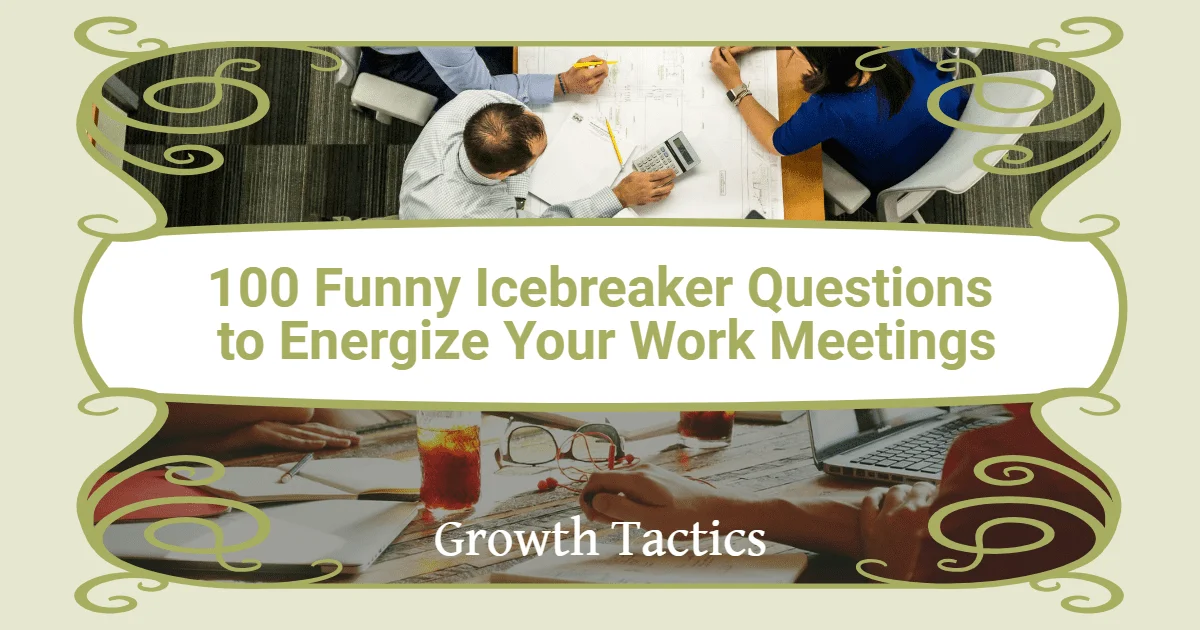 100 Funny Icebreaker Questions to Energize Your Work Meetings