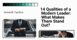 14 Qualities of a Modern Leader: What Makes Them Stand Out?