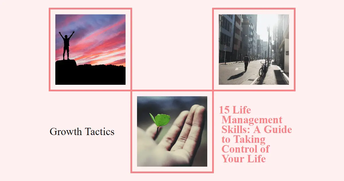 15 Life Management Skills: A Guide to Taking Control of Your Life