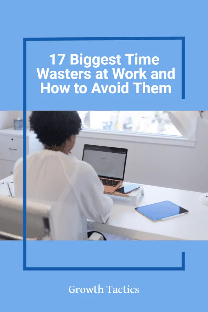 17 Biggest Time Wasters at Work and How to Avoid Them