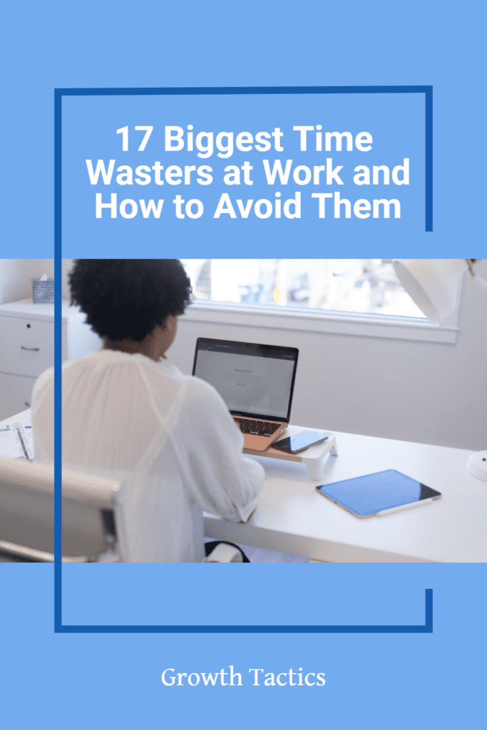 17 Biggest Time Wasters at Work and How to Avoid Them