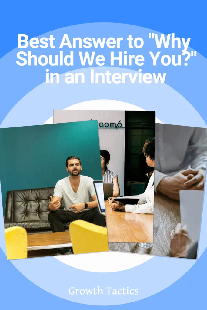 Best Answer to "Why Should We Hire You?" in an Interview