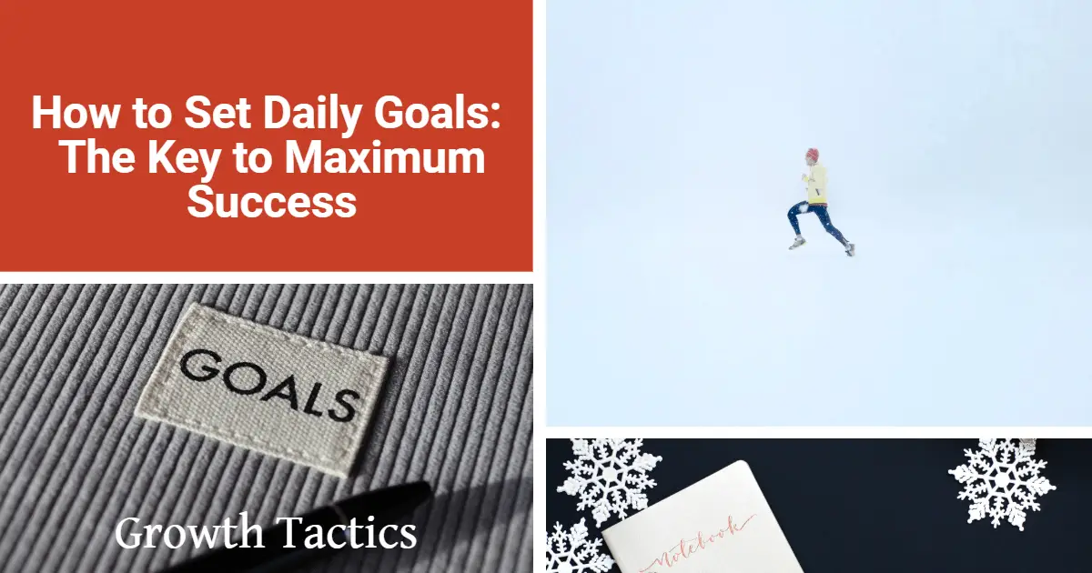 How to Set Daily Goals: The Key to Maximum Success