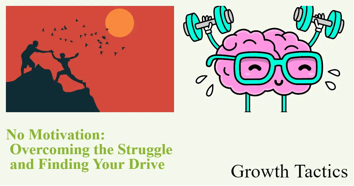 No Motivation: Overcoming the Struggle and Finding Your Drive