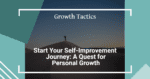 Start Your Self-Improvement Journey: A Quest for Personal Growth