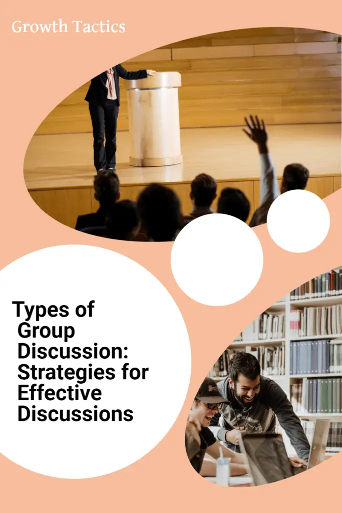 Types of Group Discussion: Strategies for Effective Discussions