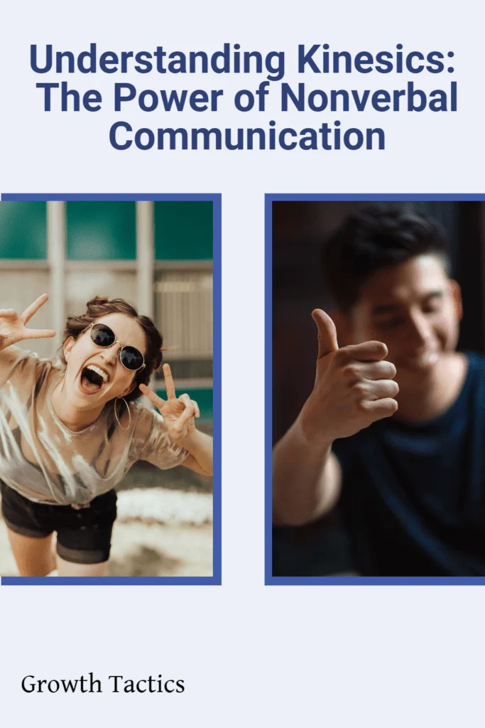 Understanding Kinesics: The Power of Nonverbal Communication