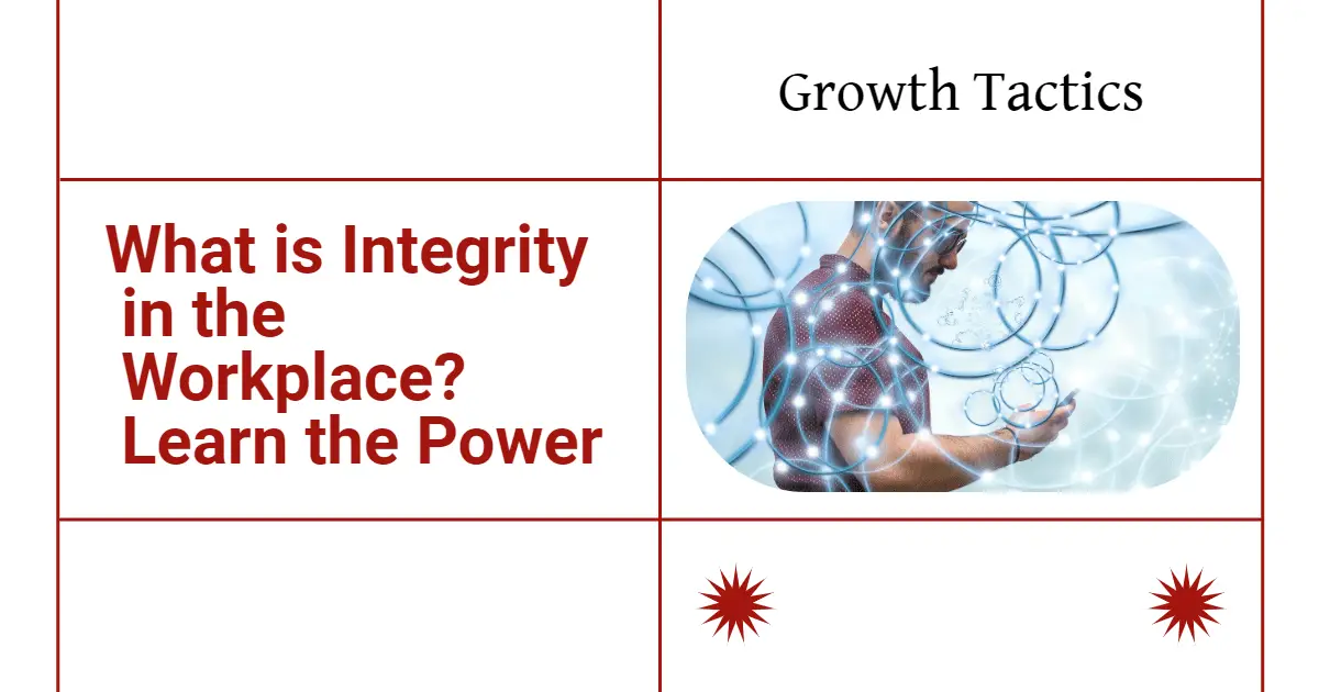 What is Integrity in the Workplace? Learn the Power
