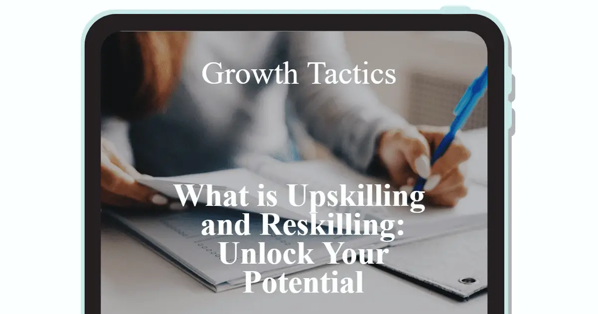 What is Upskilling and Reskilling: Unlock Your Potential