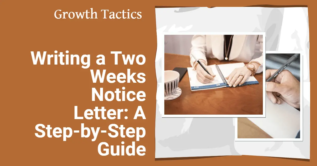 Writing a Two Weeks Notice Letter: A Step-by-Step Guide