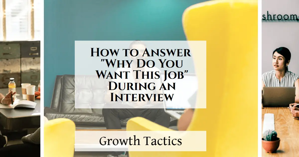 How to Answer "Why Do You Want This Job" During an Interview