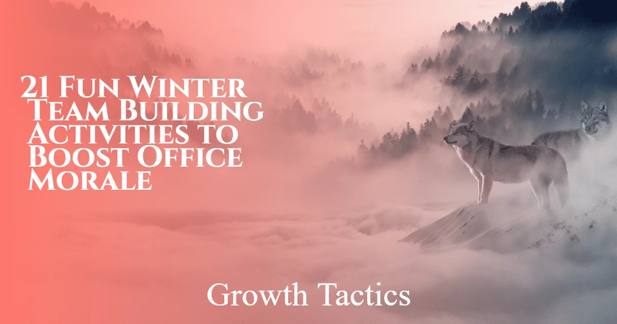 21 Fun Winter Team Building Activities to Boost Office Morale