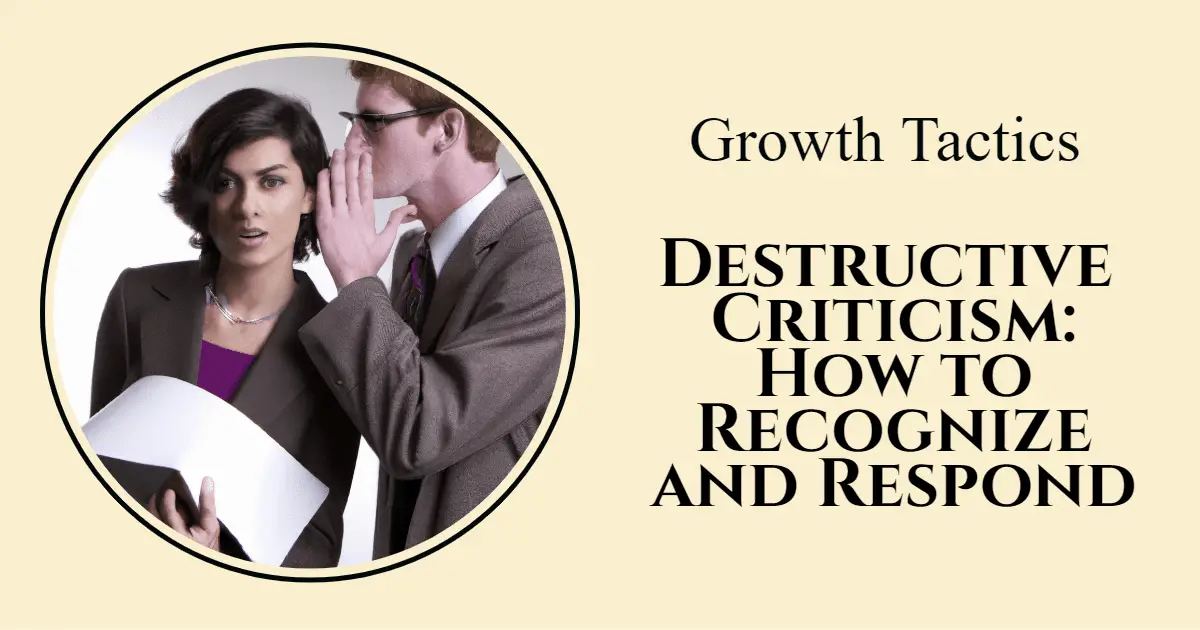 Destructive Criticism: How to Recognize and Respond