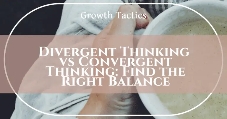 Divergent Thinking vs Convergent Thinking: Find the Right Balance
