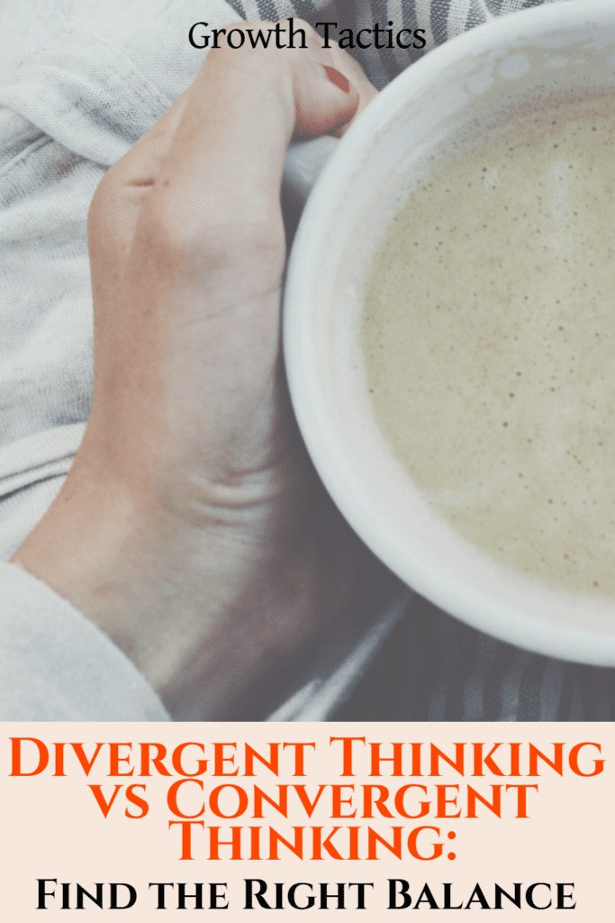 Divergent Thinking vs Convergent Thinking: Find the Right Balance