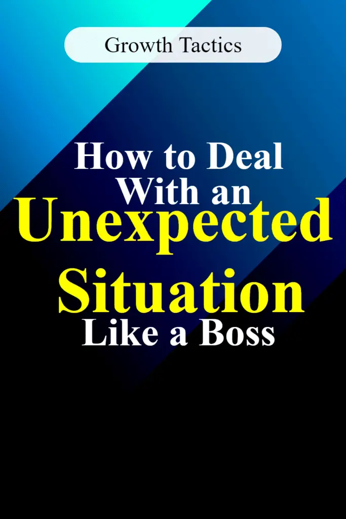 How to Deal With an Unexpected Situation Like a Boss