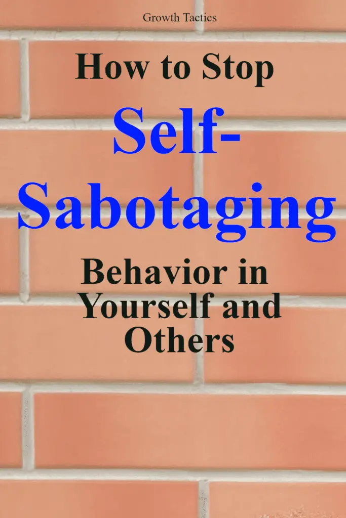 How to Stop Self-Sabotaging Behavior in Yourself and Others