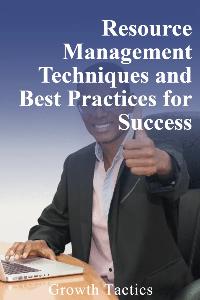 Resource Management Techniques and Best Practices for Success