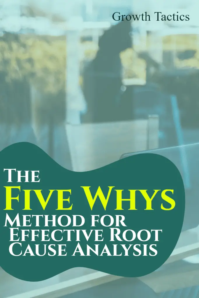 The Five Whys Method for Effective Root Cause Analysis